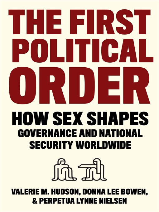 Title details for The First Political Order by Valerie M. Hudson - Available
